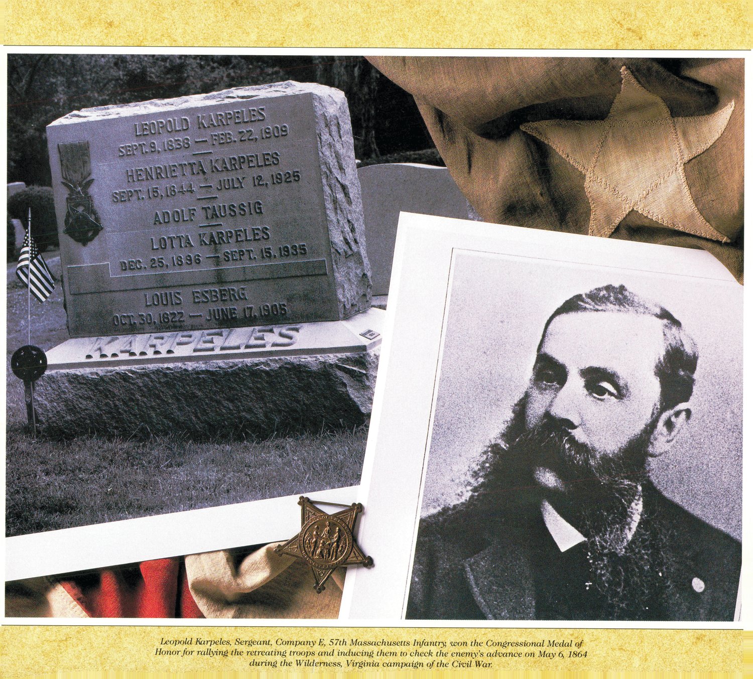 Leopold Karpeles won the Congressional Medal of honor for rallying retreating troups and inducing them to check the enemy’s advance on May 6, 1864 during the Wilderness, Virginia campaign of the Civil War.